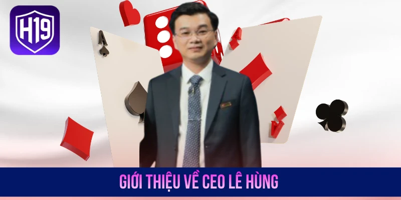 Giới thiệu về CEO Lê Hùng