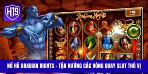 Nổ Hũ Arabian Nights - Tận Hưởng Các Vòng Quay Slot Thú Vị